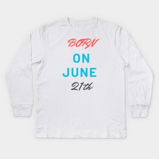 Born on june Kids Long Sleeve T-Shirt